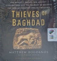 Thieves of Baghdad written by Matthew Bogdanos with William Patrick performed by Matthew Bogdanos on Audio CD (Abridged)